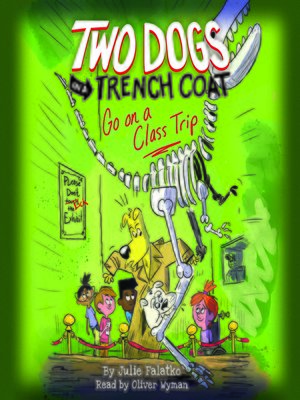 cover image of Two Dogs in a Trench Coat Go on a Class Trip (Two Dogs in a Trench Coat #3)